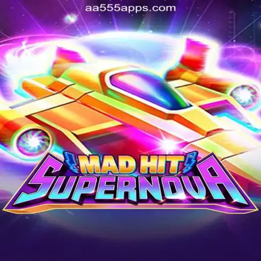 MadHitSupernova: Explore the Thrilling Universe of Online Slots on AA555.COM